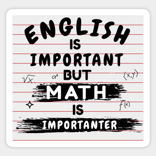 English is important but math is importanter shirt funny mathematics teacher gift for men and women Sticker